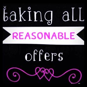 Taking all reasonable offers!!